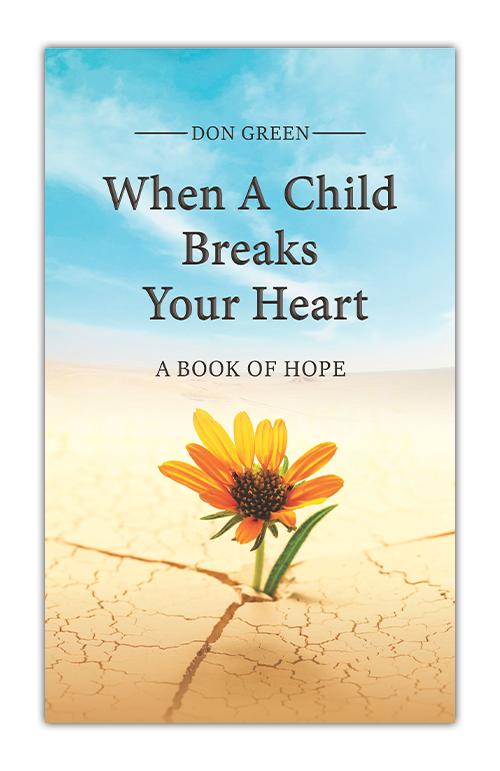 When A Child Breaks Your Heart by Don Green